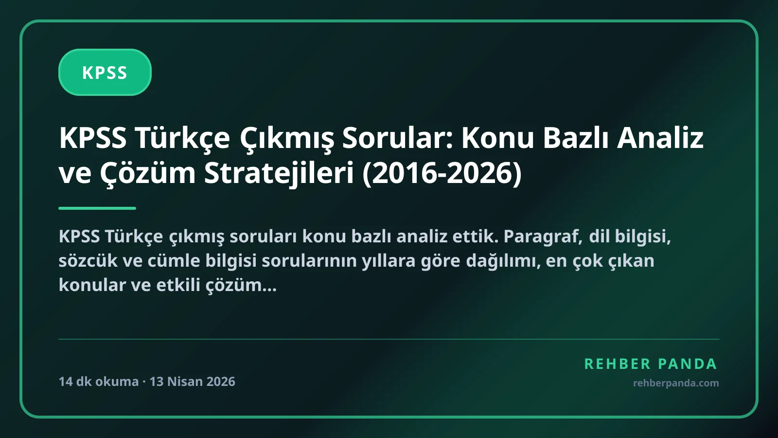 KPSS Türkçe Çıkmış Sorular: Konu Bazlı Analiz ve Çözüm Stratejileri (2016-2026)