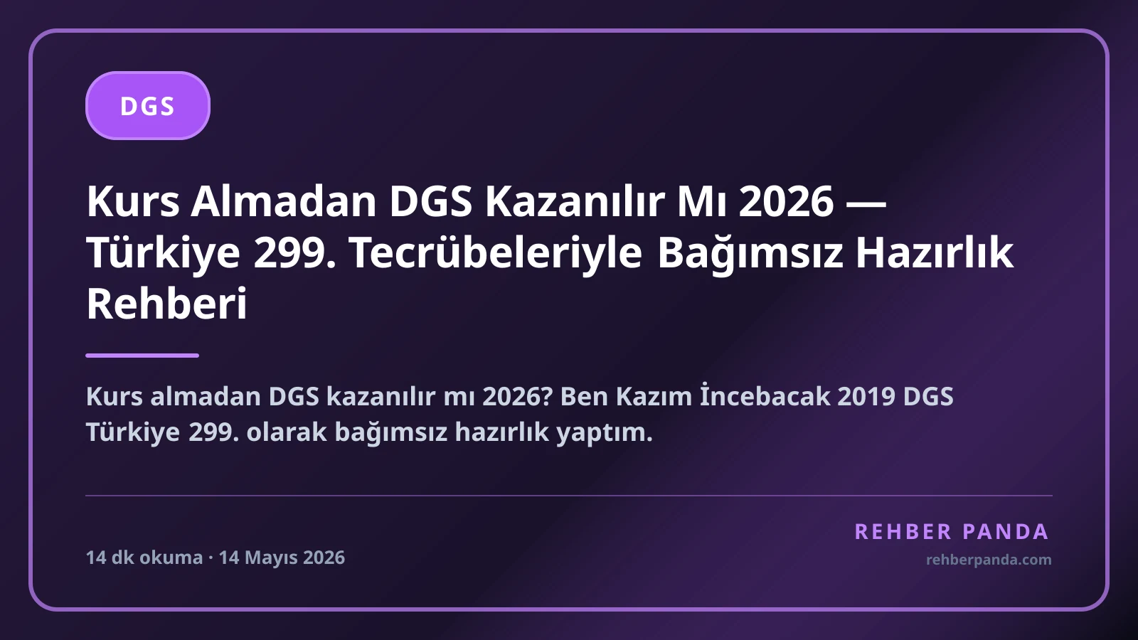 Kurs Almadan DGS Kazanılır Mı 2026 — Türkiye 299. Tecrübeleriyle Bağımsız Hazırlık Rehberi