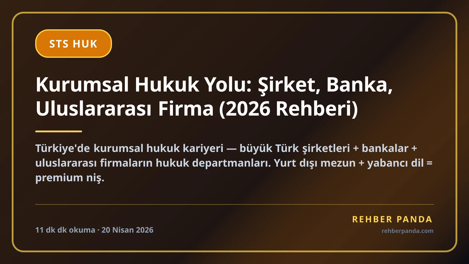 Kurumsal Hukuk Yolu: Şirket, Banka, Uluslararası Firma (2026 Rehberi)
