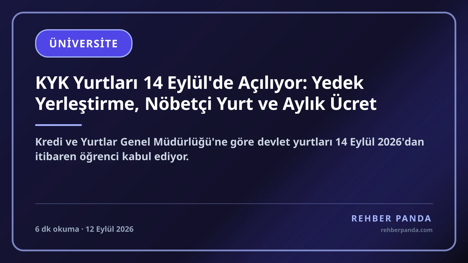 KYK Yurtları 14 Eylül'de Açılıyor: Yedek Yerleştirme, Nöbetçi Yurt ve Aylık Ücret
