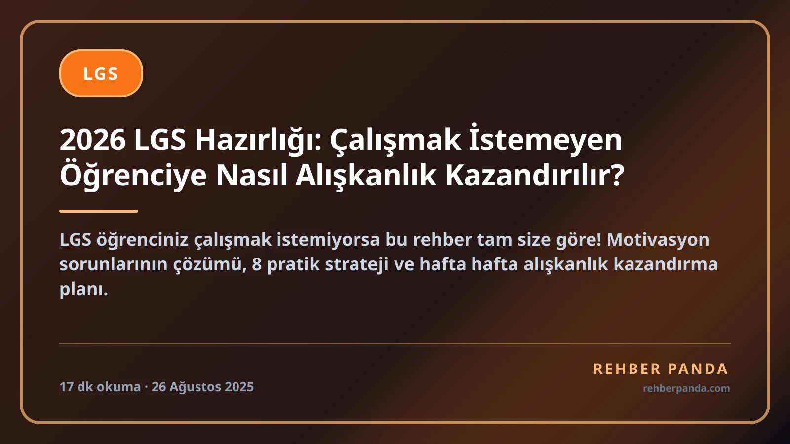 2026 LGS Hazırlığı: Çalışmak İstemeyen Öğrenciye Nasıl Alışkanlık Kazandırılır?