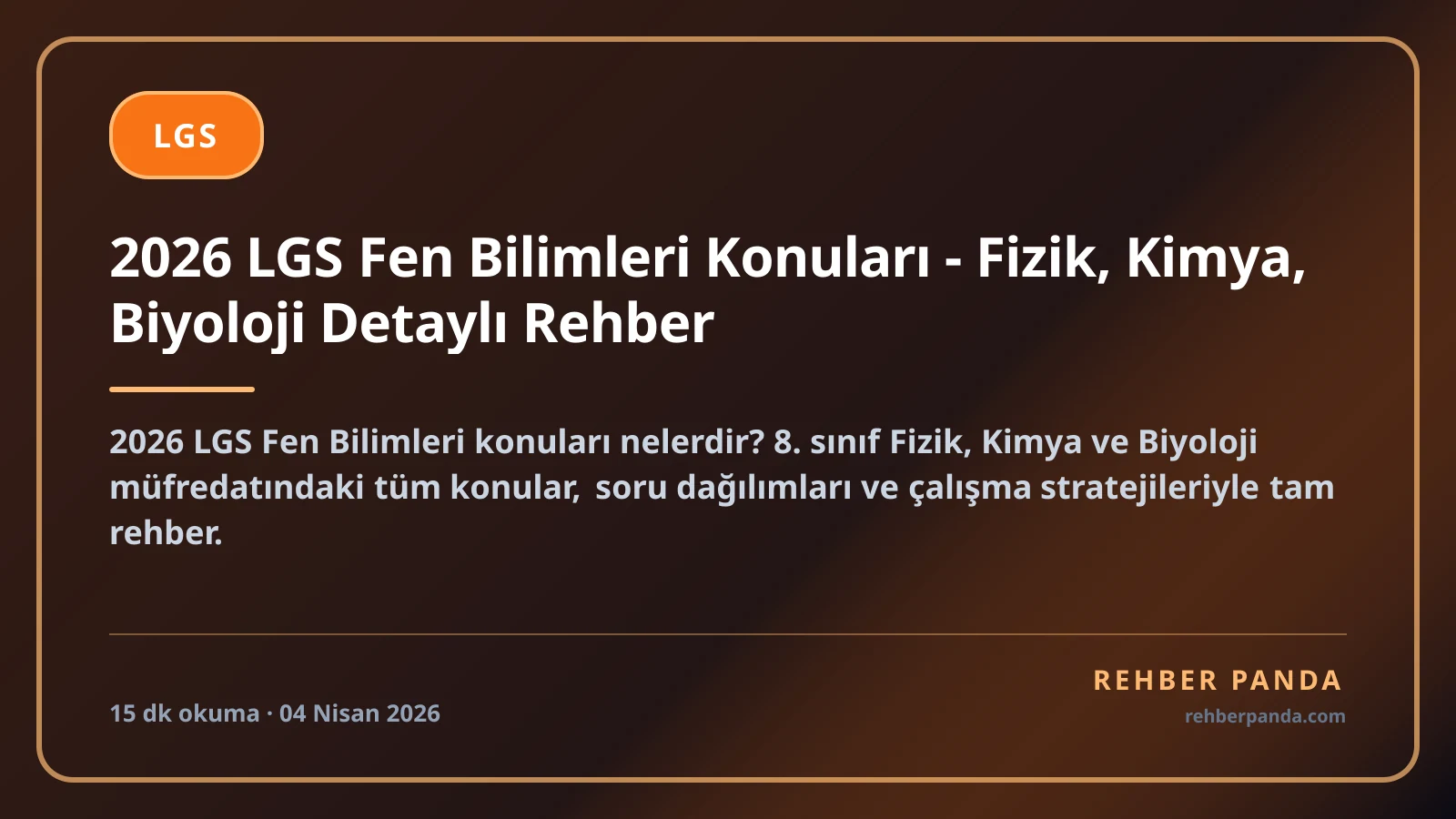 2026 LGS Fen Bilimleri Konuları - Fizik, Kimya, Biyoloji Detaylı Rehber