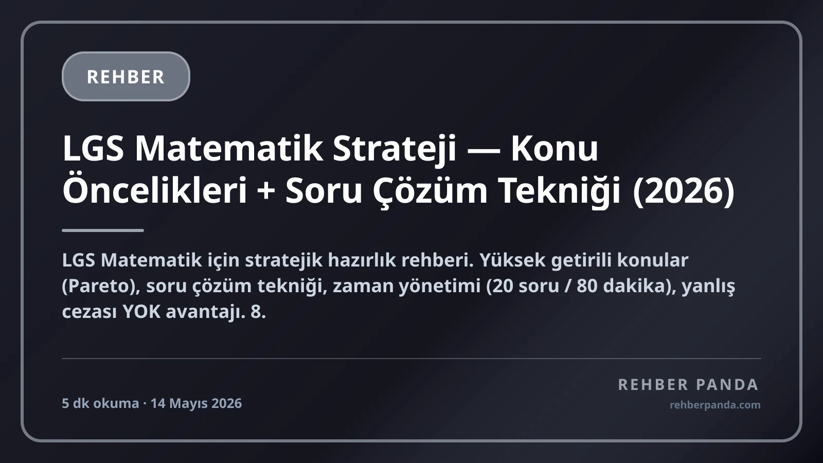LGS Matematik Strateji — Konu Öncelikleri + Soru Çözüm Tekniği (2026)