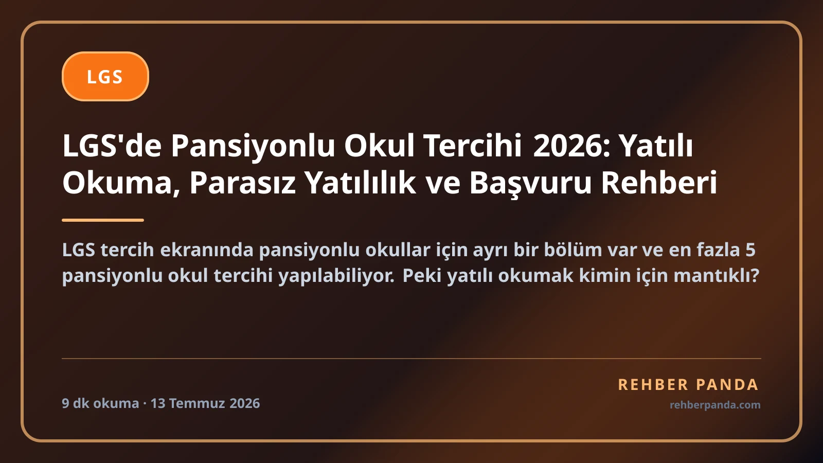 LGS'de Pansiyonlu Okul Tercihi 2026: Yatılı Okuma, Parasız Yatılılık ve Başvuru Rehberi