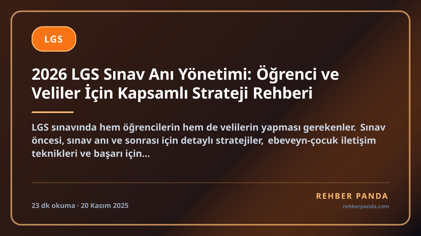 2026 LGS Sınav Anı Yönetimi: Öğrenci ve Veliler İçin Kapsamlı Strateji Rehberi