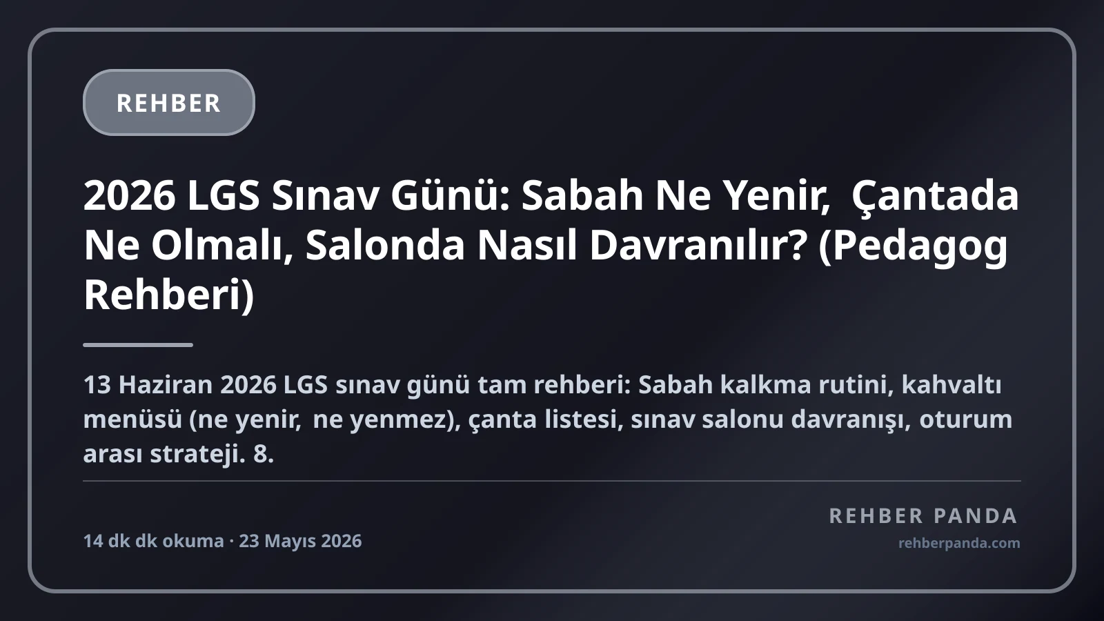 2026 LGS Sınav Günü: Sabah Ne Yenir, Çantada Ne Olmalı, Salonda Nasıl Davranılır? (Pedagog Rehberi)