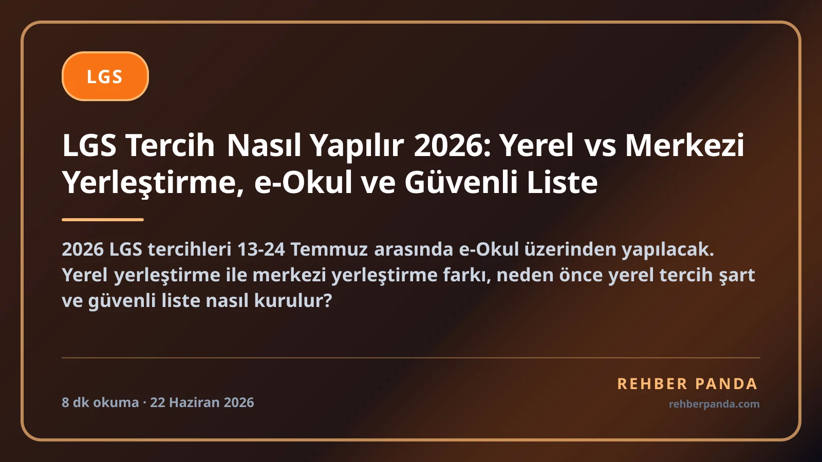 LGS Tercih Nasıl Yapılır 2026: Yerel vs Merkezi Yerleştirme, e-Okul ve Güvenli Liste