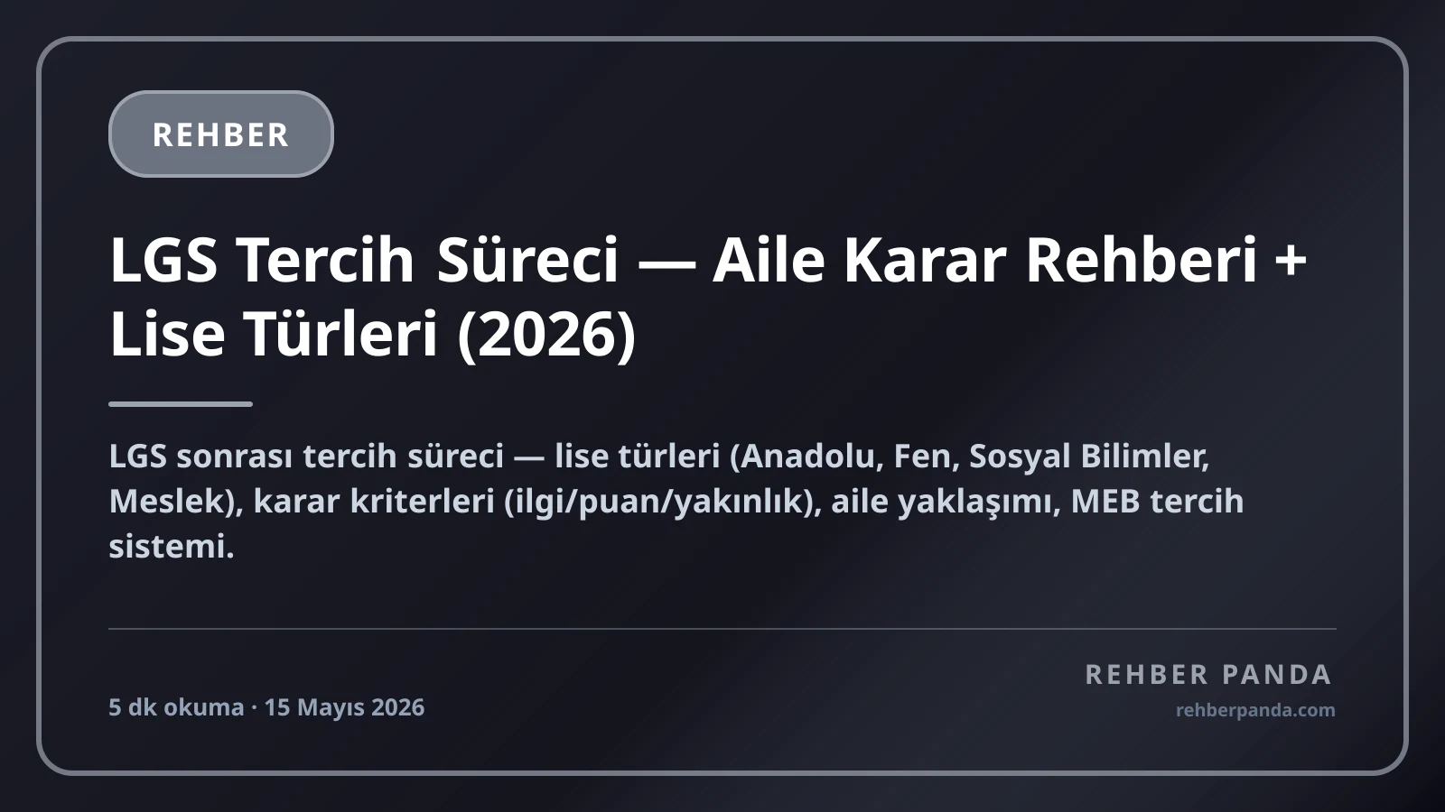 LGS Tercih Süreci — Aile Karar Rehberi + Lise Türleri (2026)