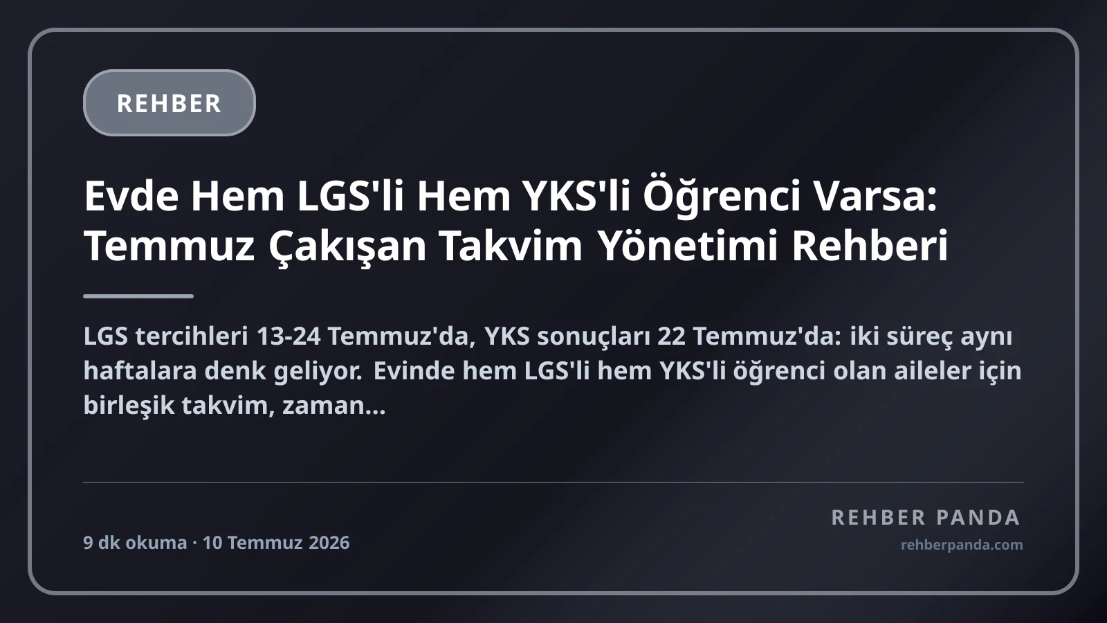 Evde Hem LGS'li Hem YKS'li Öğrenci Varsa: Temmuz Çakışan Takvim Yönetimi Rehberi