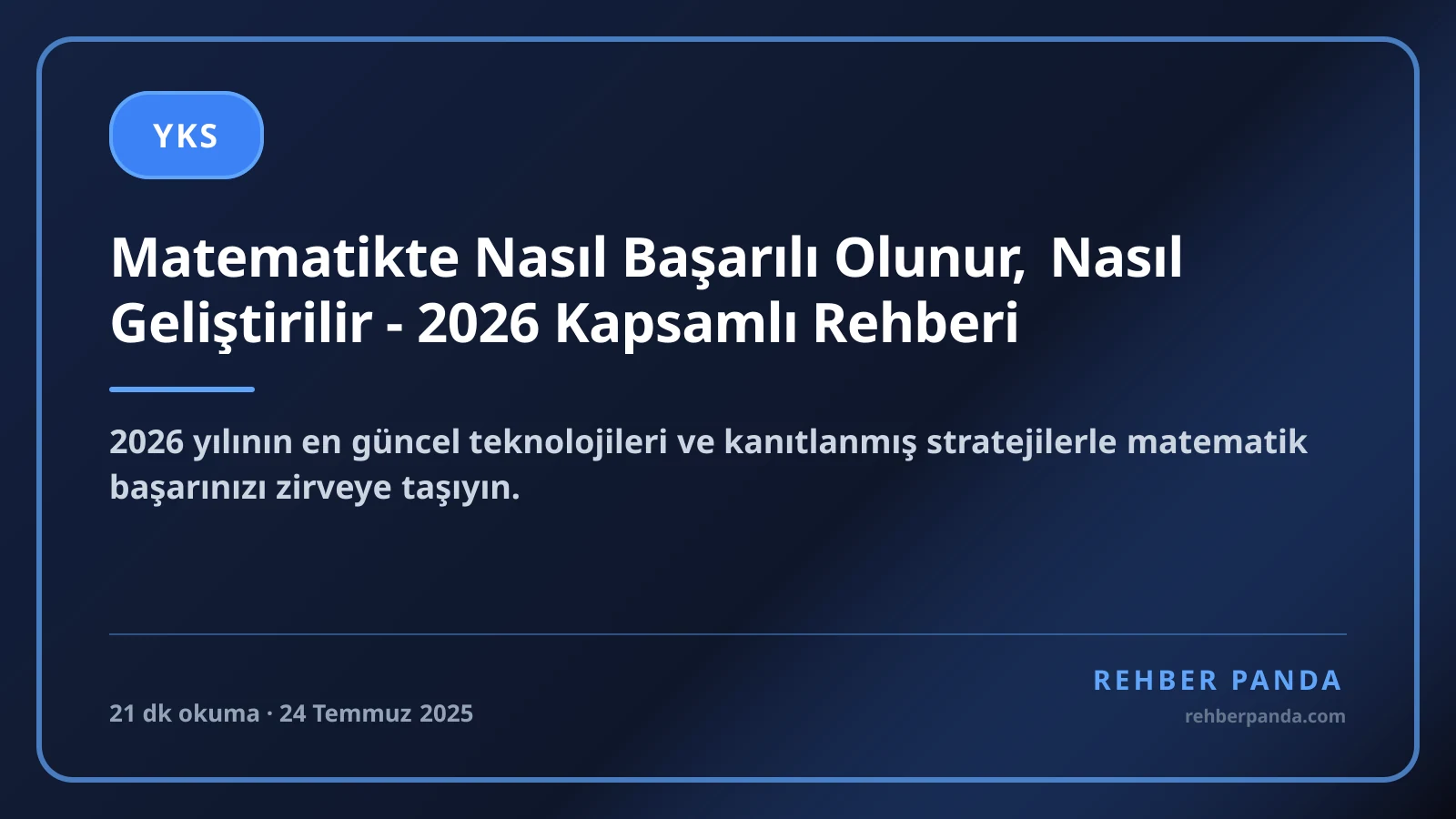 Matematikte Nasıl Başarılı Olunur, Nasıl Geliştirilir - 2026 Kapsamlı Rehberi
