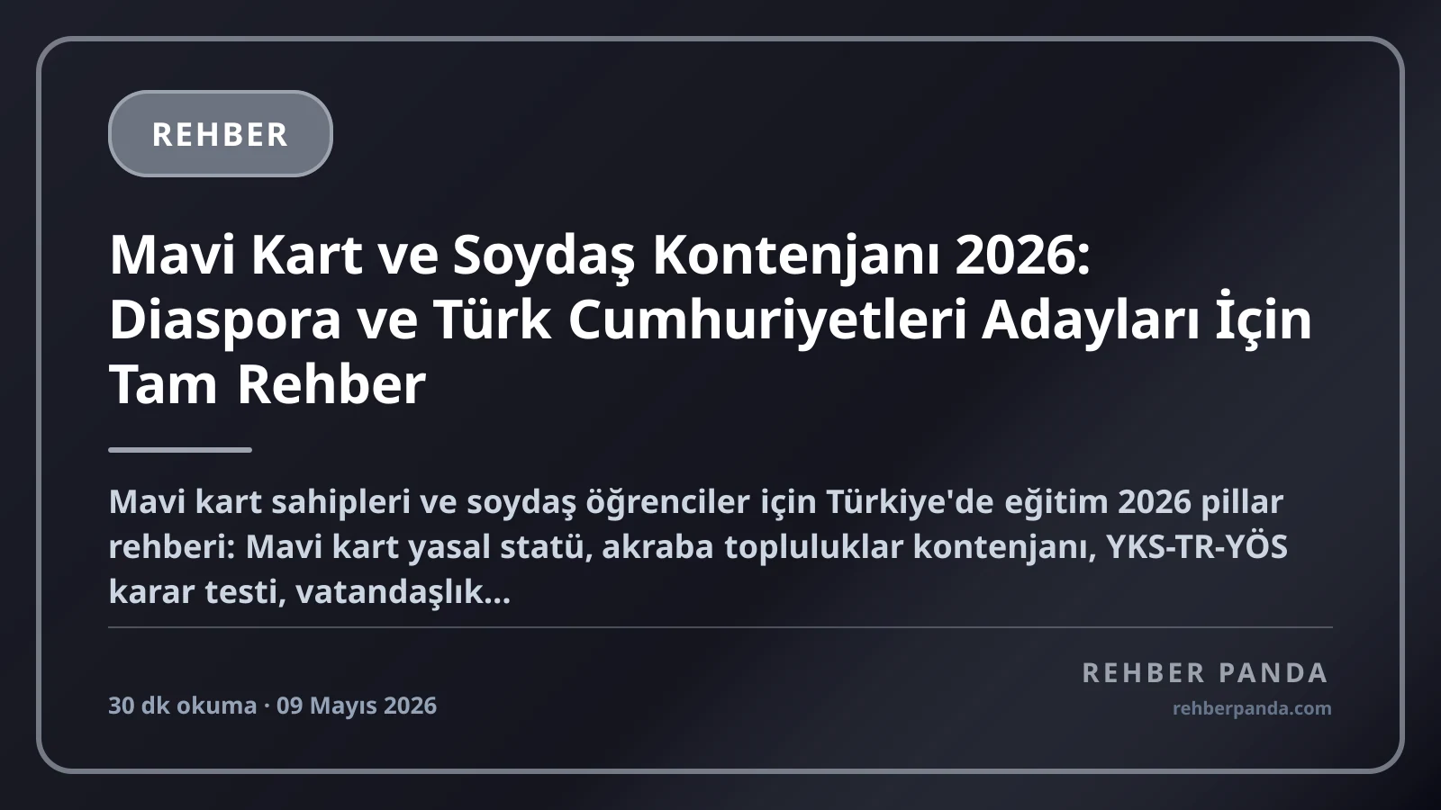 Mavi Kart ve Soydaş Kontenjanı 2026: Diaspora ve Türk Cumhuriyetleri Adayları İçin Tam Rehber