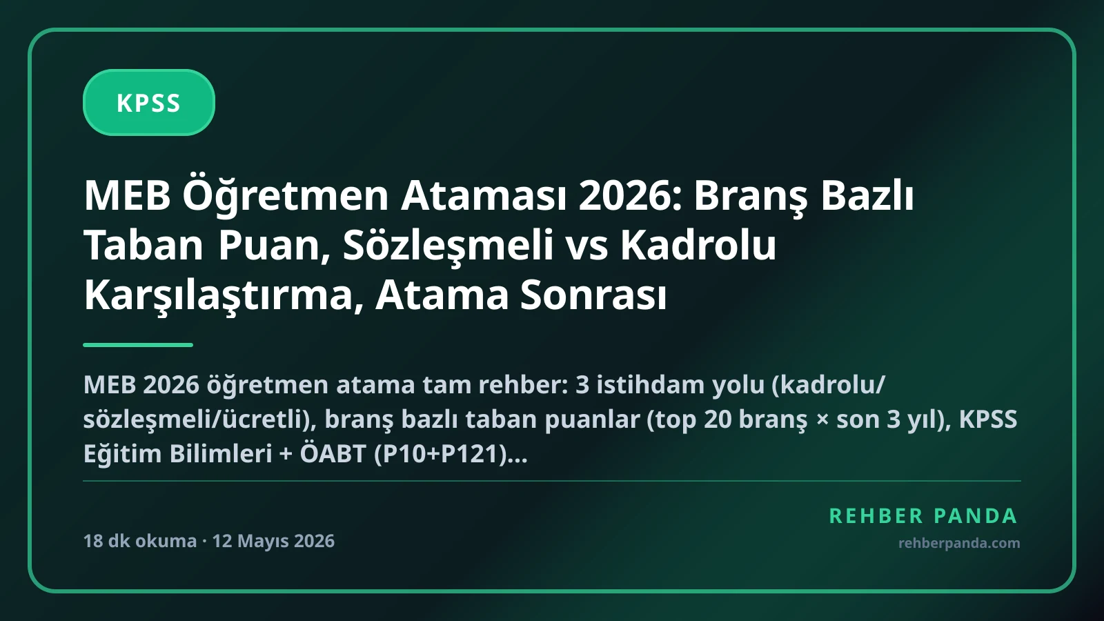 MEB Öğretmen Ataması 2026: Branş Bazlı Taban Puan, Sözleşmeli vs Kadrolu Karşılaştırma, Atama Sonrası
