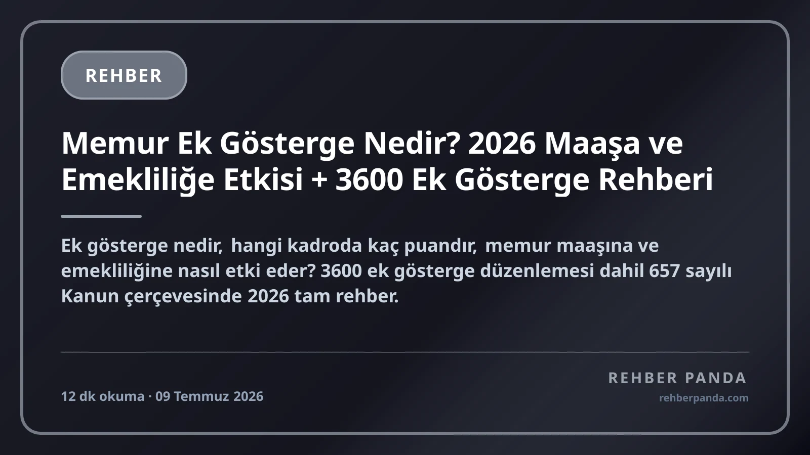 Memur Ek Gösterge Nedir? 2026 Maaşa ve Emekliliğe Etkisi + 3600 Ek Gösterge Rehberi