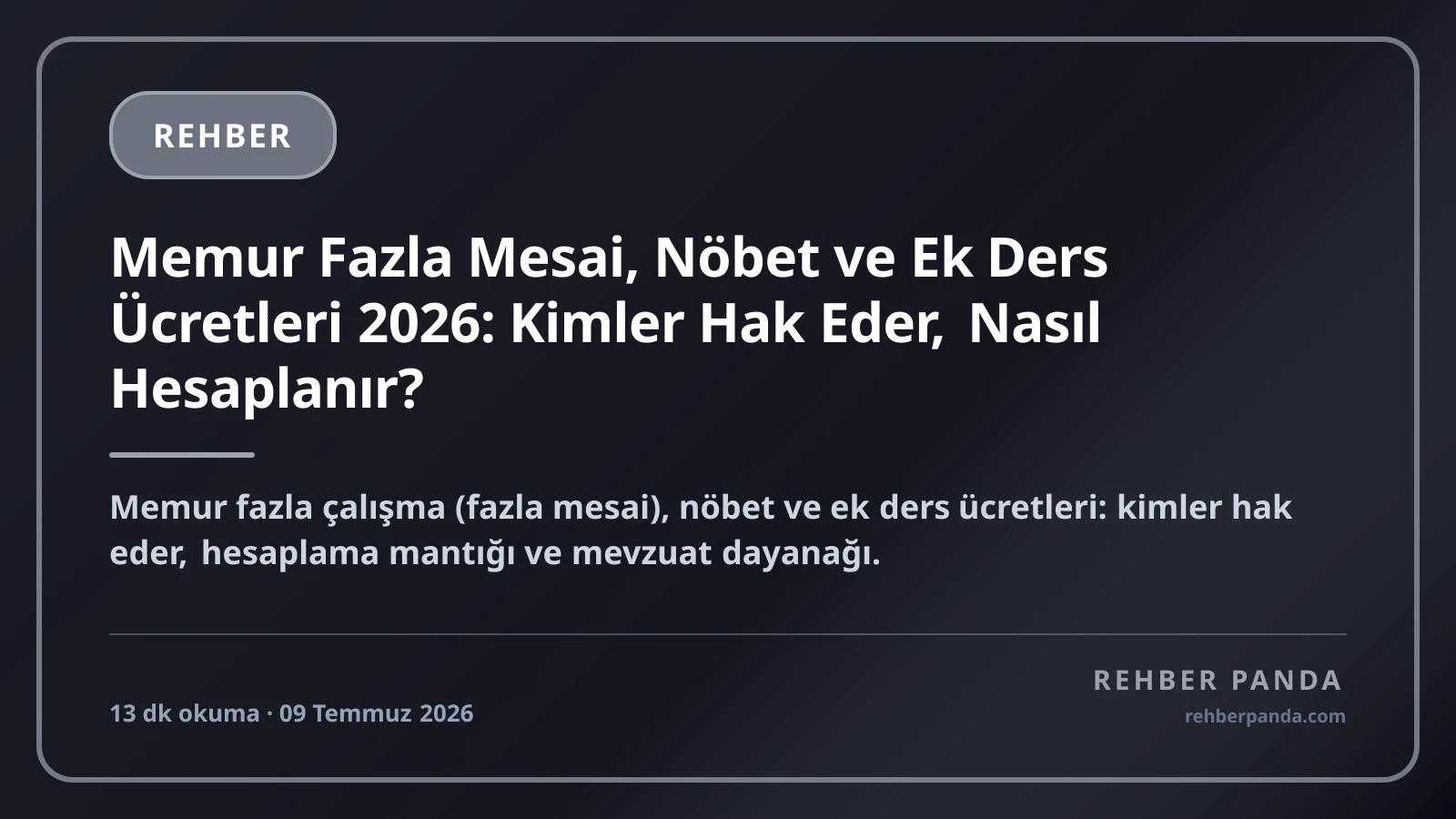 Memur Fazla Mesai, Nöbet ve Ek Ders Ücretleri 2026: Kimler Hak Eder, Nasıl Hesaplanır?