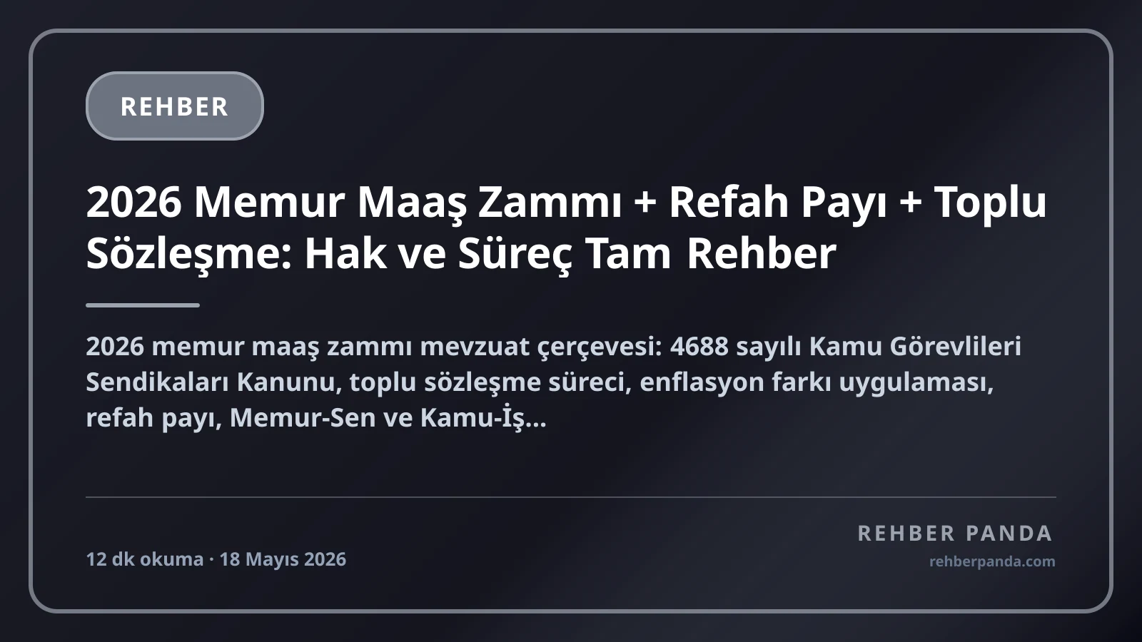 2026 Memur Maaş Zammı + Refah Payı + Toplu Sözleşme: Hak ve Süreç Tam Rehber
