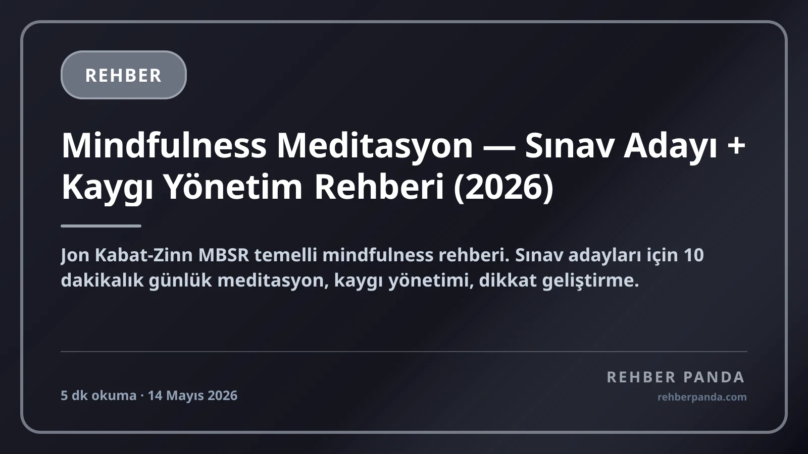 Mindfulness Meditasyon — Sınav Adayı + Kaygı Yönetim Rehberi (2026)