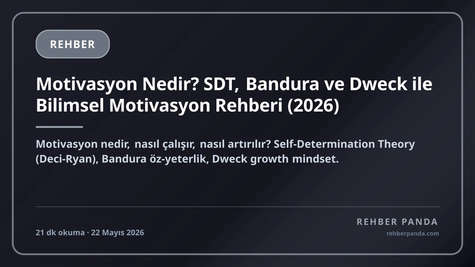 Motivasyon Nedir? SDT, Bandura ve Dweck ile Bilimsel Motivasyon Rehberi (2026)