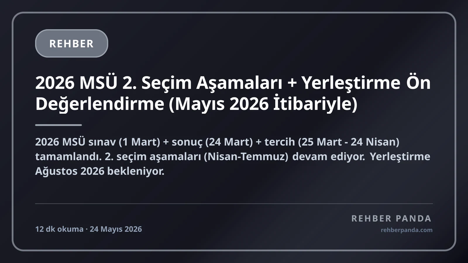 2026 MSÜ 2. Seçim Aşamaları + Yerleştirme Ön Değerlendirme (Mayıs 2026 İtibariyle)