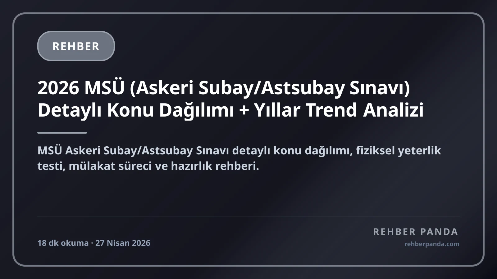 2026 MSÜ (Askeri Subay/Astsubay Sınavı) Detaylı Konu Dağılımı + Yıllar Trend Analizi