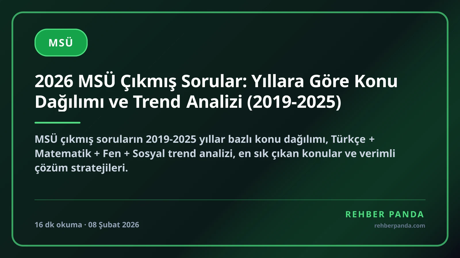 2026 MSÜ Çıkmış Sorular: Yıllara Göre Konu Dağılımı ve Trend Analizi (2019-2025)