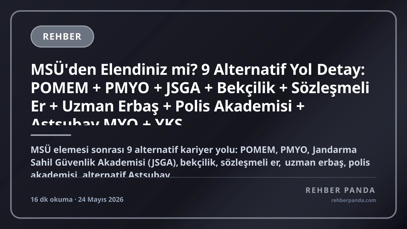 MSÜ'den Elendiniz mi? 9 Alternatif Yol Detay: POMEM + PMYO + JSGA + Bekçilik + Sözleşmeli Er + Uzman Erbaş + Polis Akademisi + Astsubay MYO + YKS