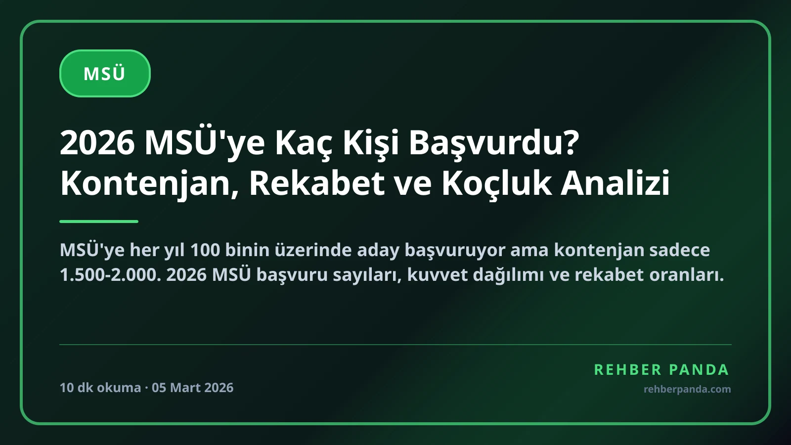 2026 MSÜ'ye Kaç Kişi Başvurdu? Kontenjan, Rekabet ve Koçluk Analizi