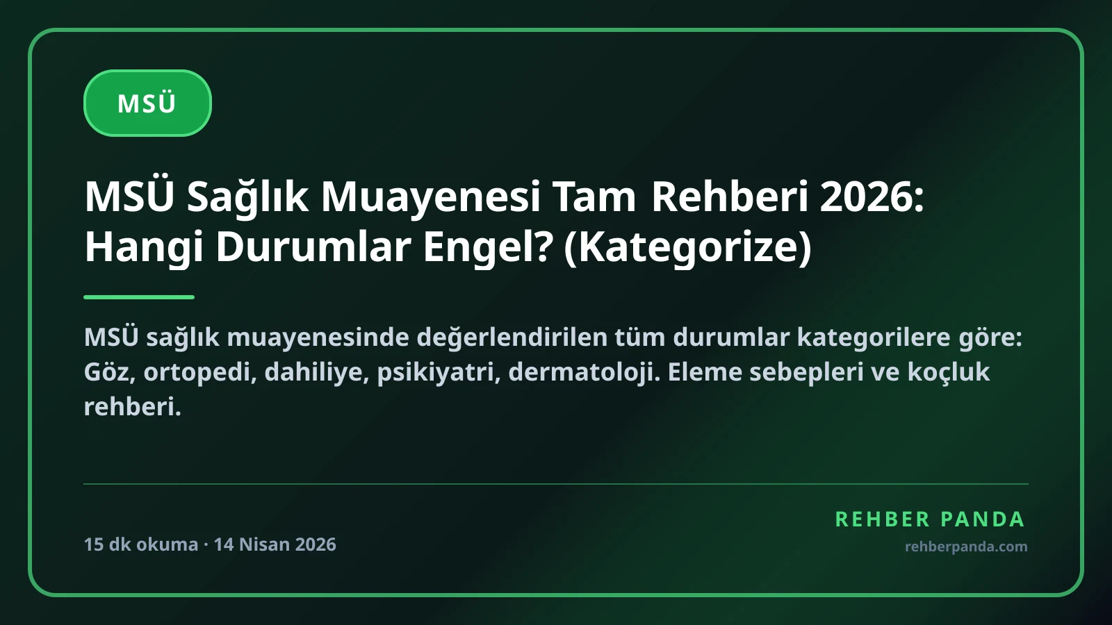 MSÜ Sağlık Muayenesi Tam Rehberi 2026: Hangi Durumlar Engel? (Kategorize)