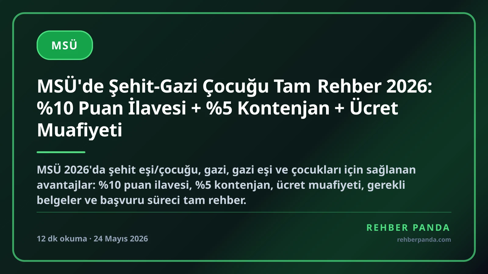 MSÜ'de Şehit-Gazi Çocuğu Tam Rehber 2026: %10 Puan İlavesi + %5 Kontenjan + Ücret Muafiyeti
