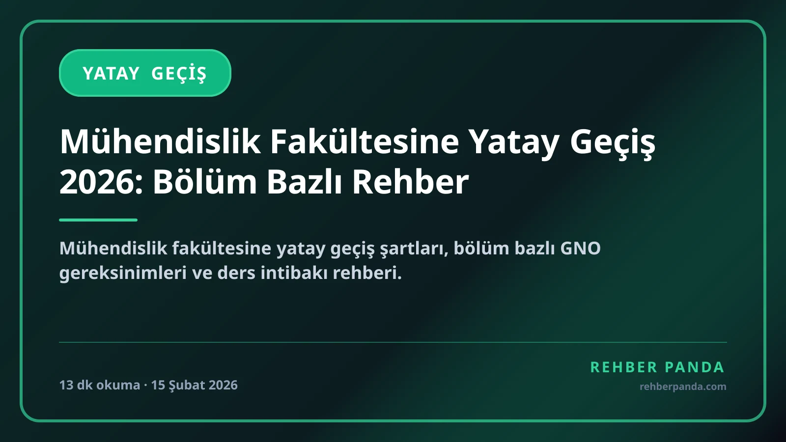 Mühendislik Fakültesine Yatay Geçiş 2026: Bölüm Bazlı Rehber