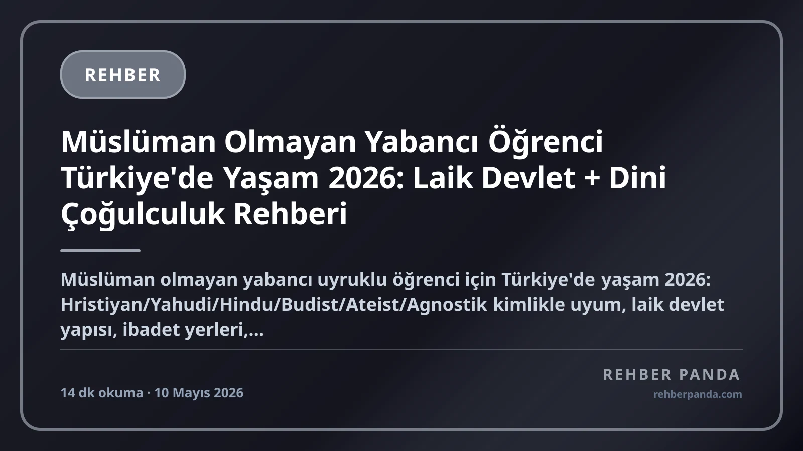 Müslüman Olmayan Yabancı Öğrenci Türkiye'de Yaşam 2026: Laik Devlet + Dini Çoğulculuk Rehberi