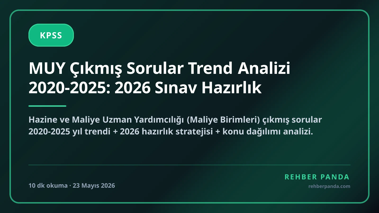 MUY Çıkmış Sorular Trend Analizi 2020-2025: 2026 Sınav Hazırlık