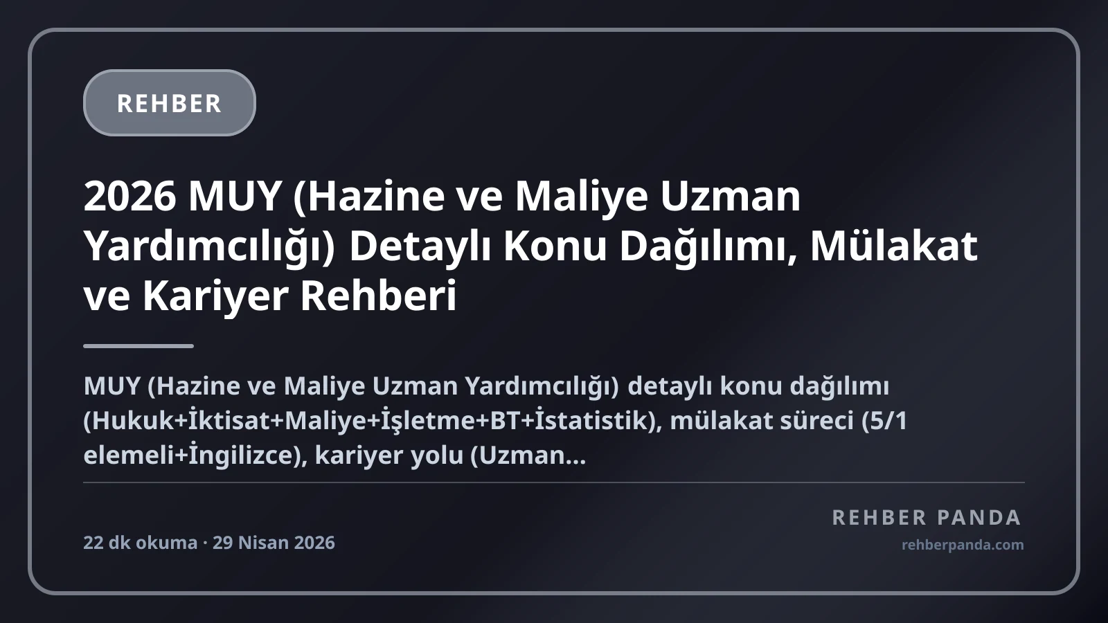 2026 MUY (Hazine ve Maliye Uzman Yardımcılığı) Detaylı Konu Dağılımı, Mülakat ve Kariyer Rehberi