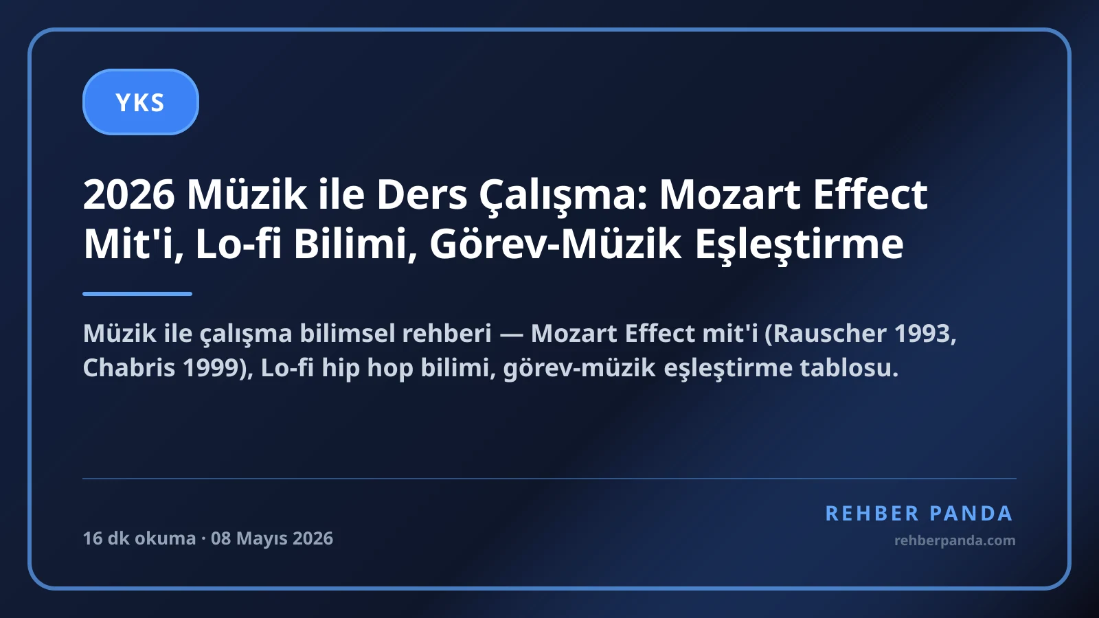 2026 Müzik ile Ders Çalışma: Mozart Effect Mit'i, Lo-fi Bilimi, Görev-Müzik Eşleştirme