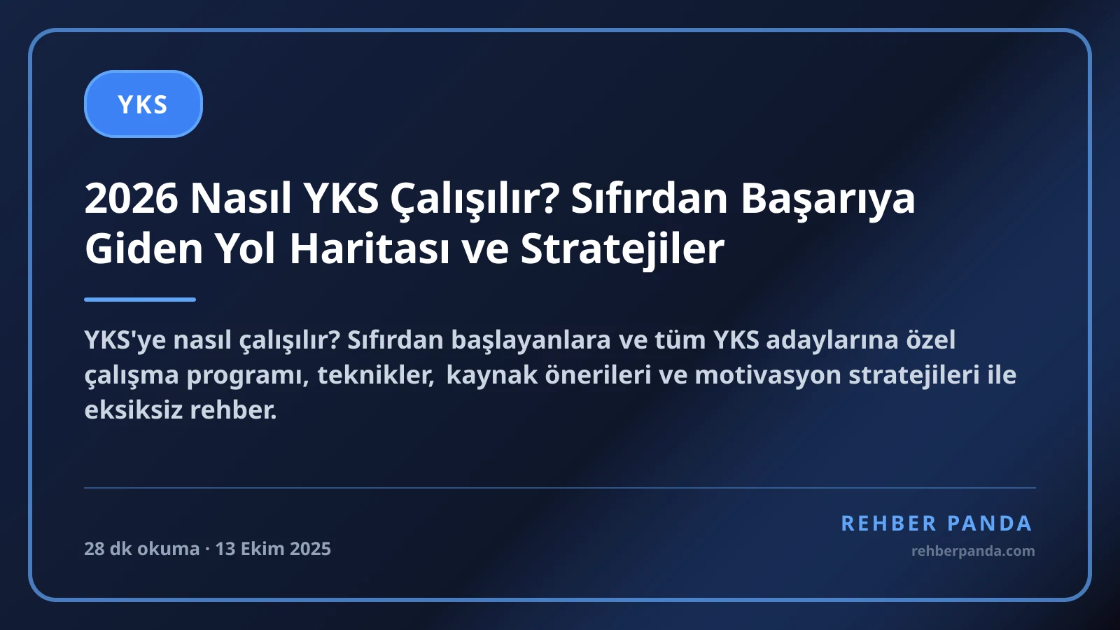 2026 Nasıl YKS Çalışılır? Sıfırdan Başarıya Giden Yol Haritası ve Stratejiler