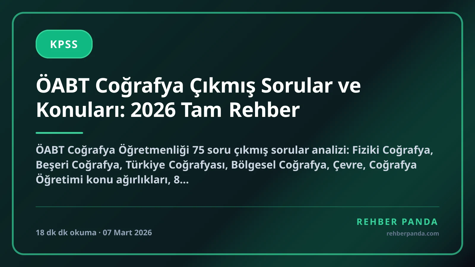 ÖABT Coğrafya Çıkmış Sorular ve Konuları: 2026 Tam Rehber