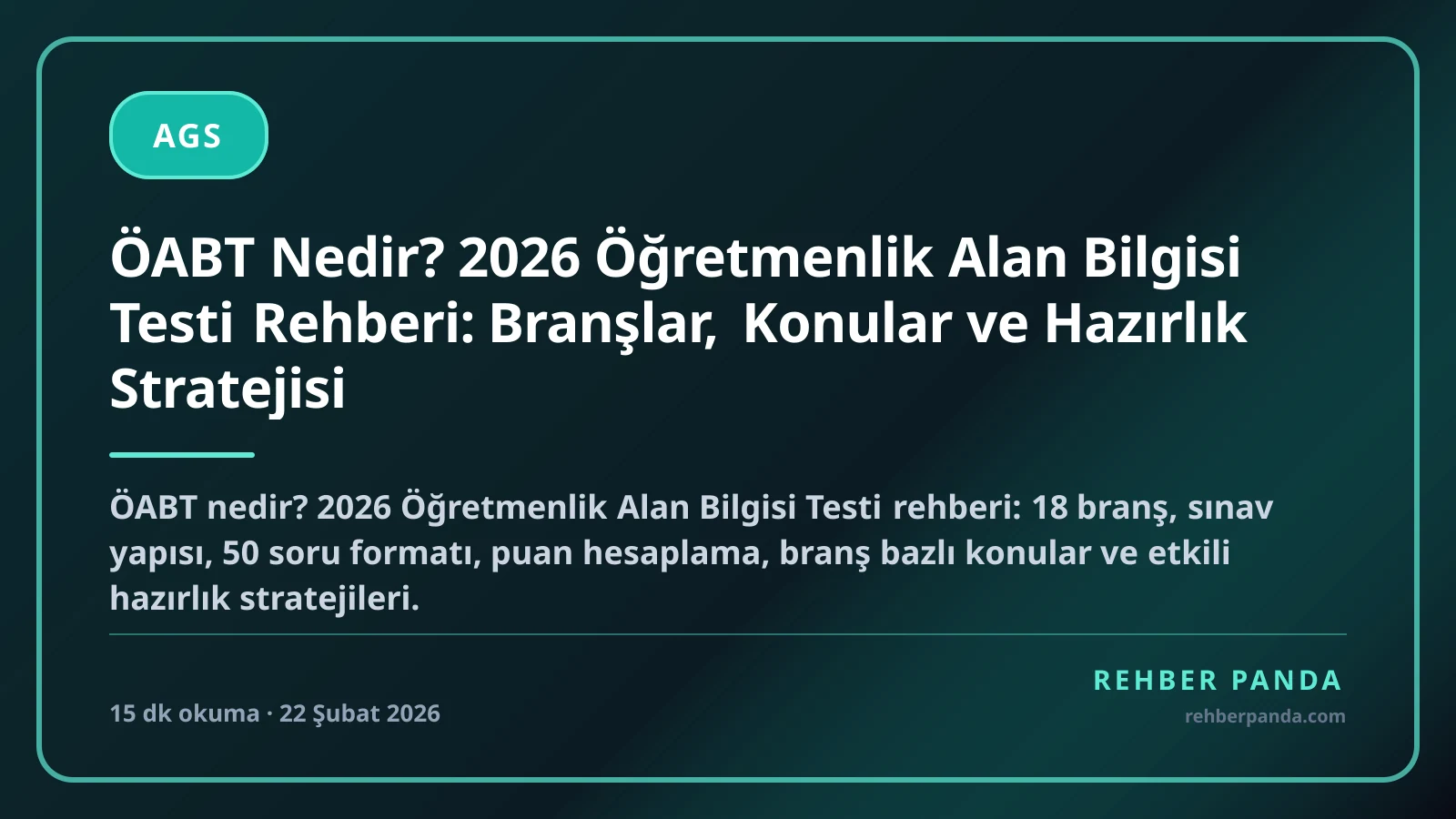 ÖABT Nedir? 2026 Öğretmenlik Alan Bilgisi Testi Rehberi: Branşlar, Konular ve Hazırlık Stratejisi