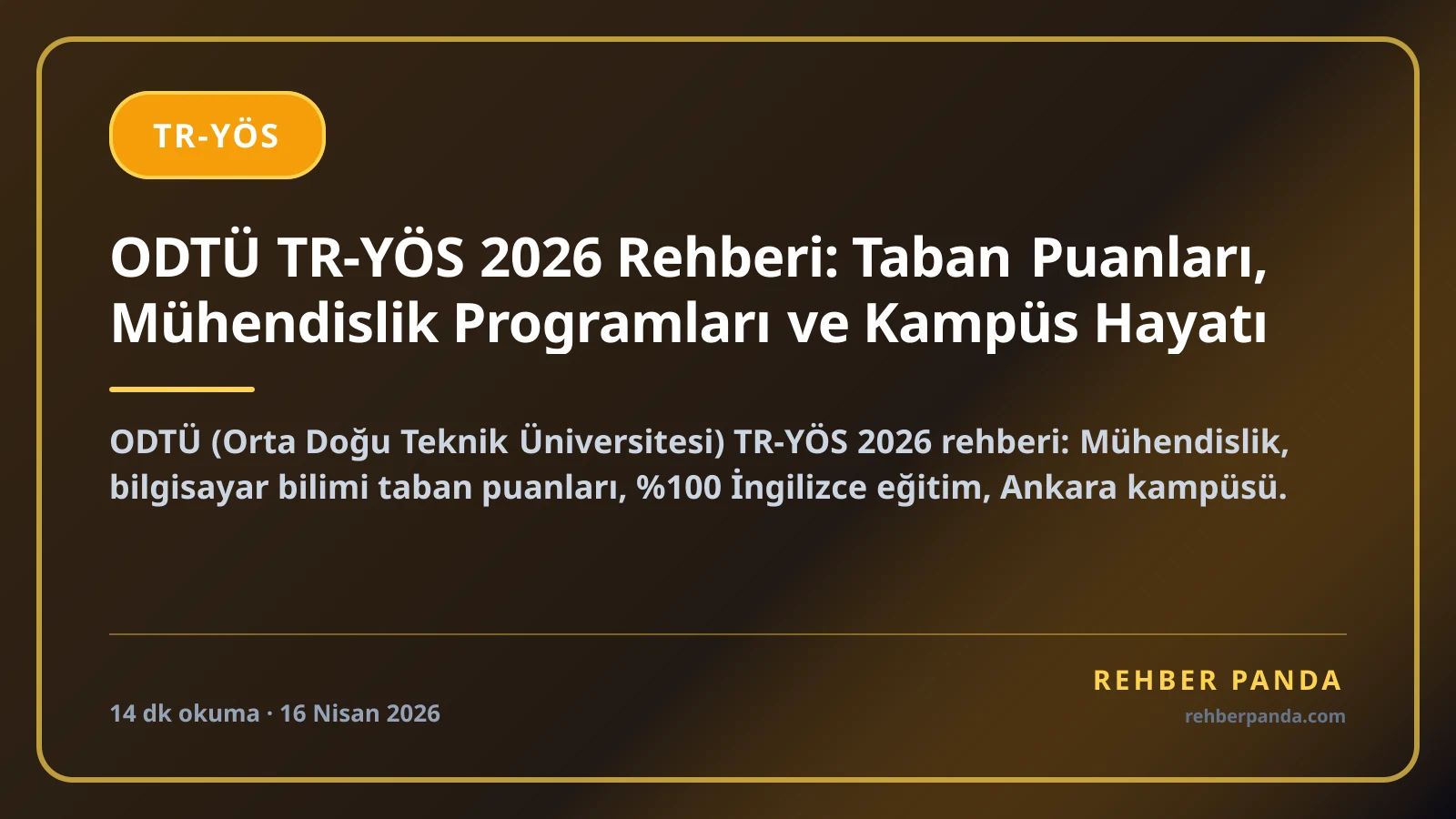 ODTÜ TR-YÖS 2026 Rehberi: Taban Puanları, Mühendislik Programları ve Kampüs Hayatı