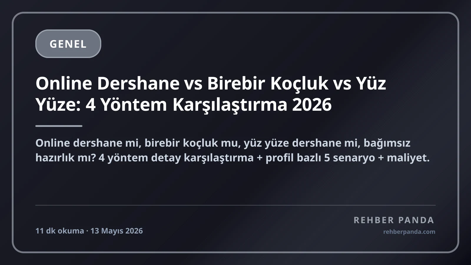 Online Dershane vs Birebir Koçluk vs Yüz Yüze: 4 Yöntem Karşılaştırma 2026