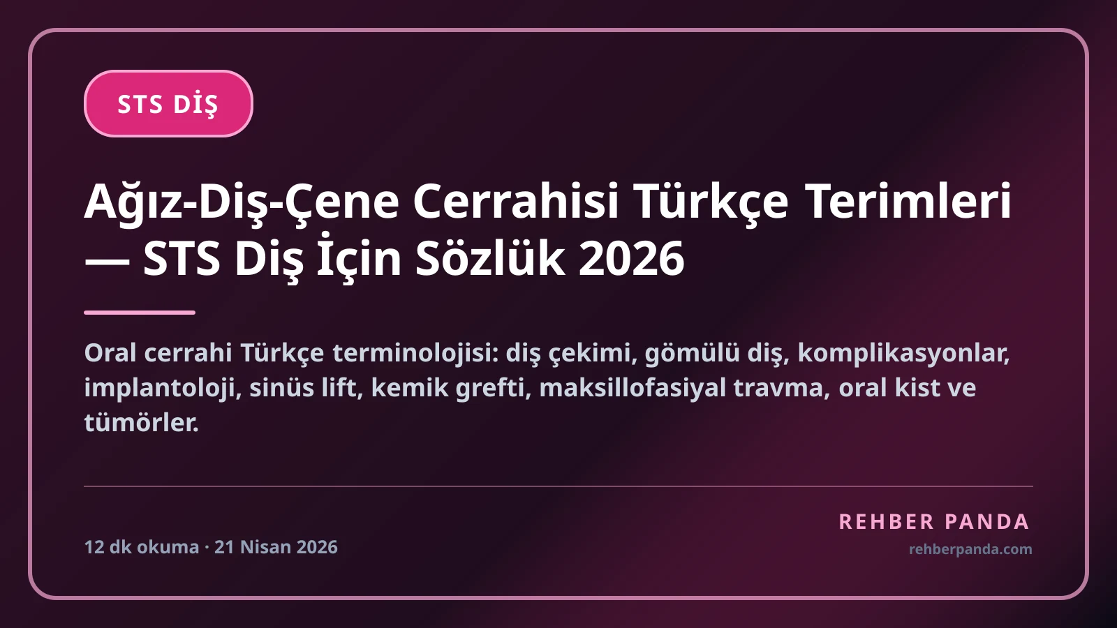 Ağız-Diş-Çene Cerrahisi Türkçe Terimleri — STS Diş İçin Sözlük 2026