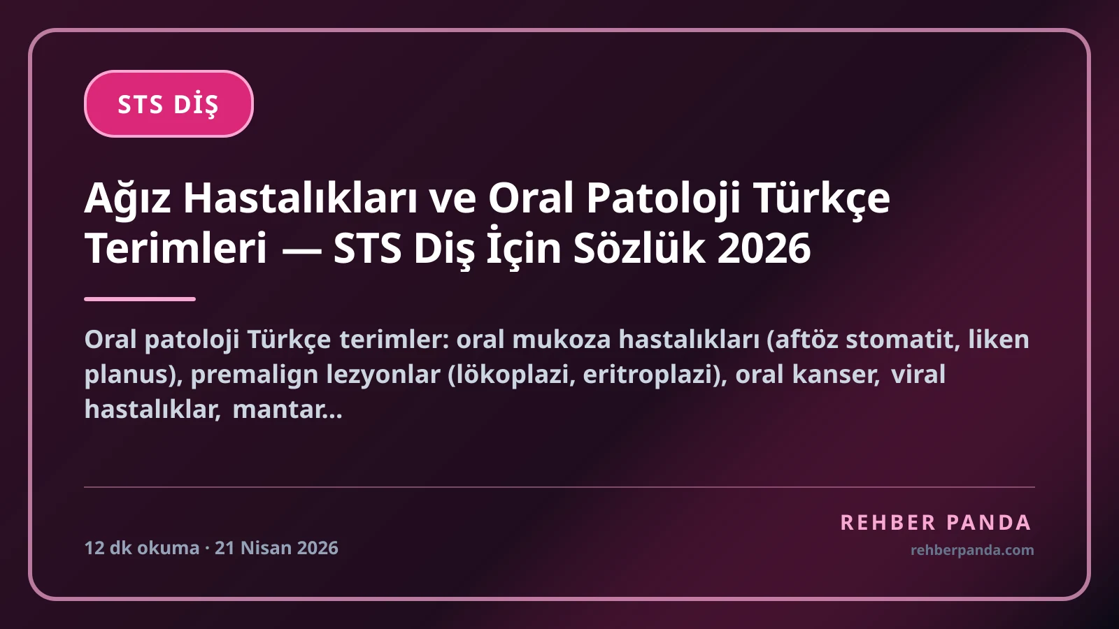 Ağız Hastalıkları ve Oral Patoloji Türkçe Terimleri — STS Diş İçin Sözlük 2026