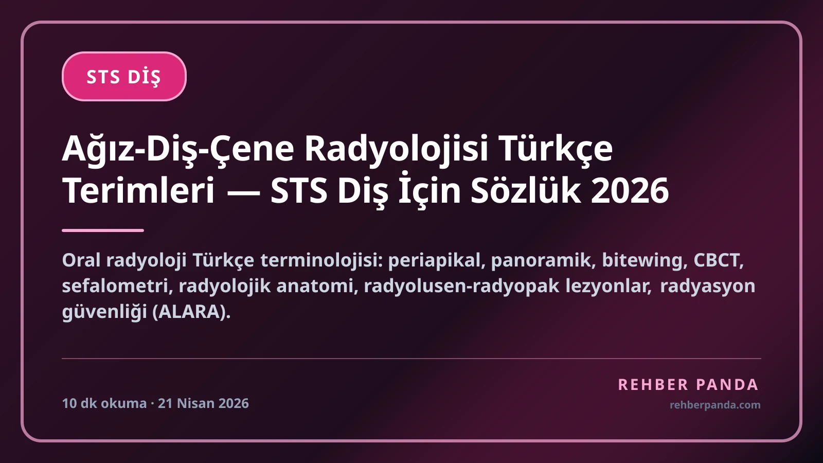 Ağız-Diş-Çene Radyolojisi Türkçe Terimleri — STS Diş İçin Sözlük 2026