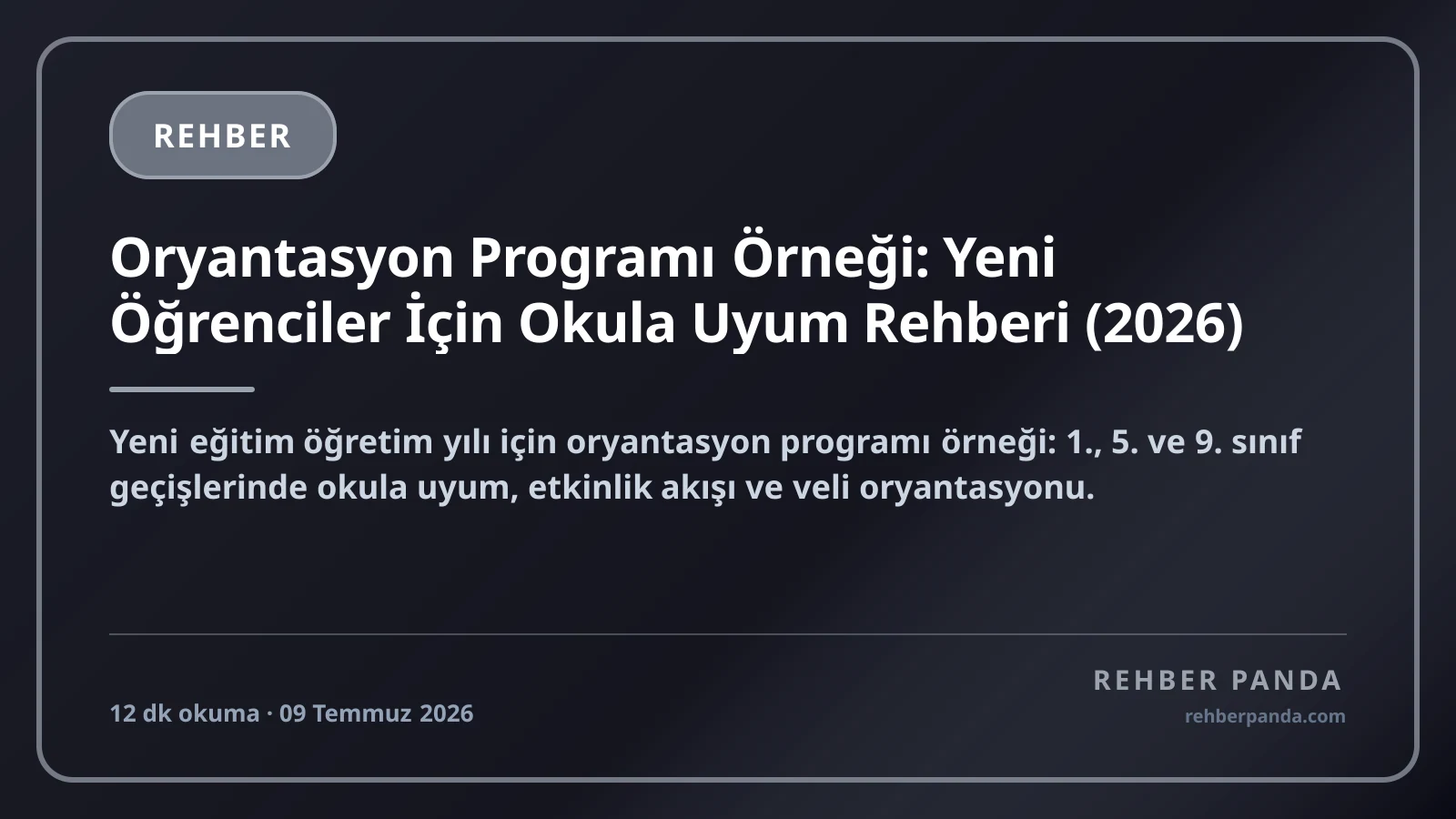Oryantasyon Programı Örneği: Yeni Öğrenciler İçin Okula Uyum Rehberi (2026)