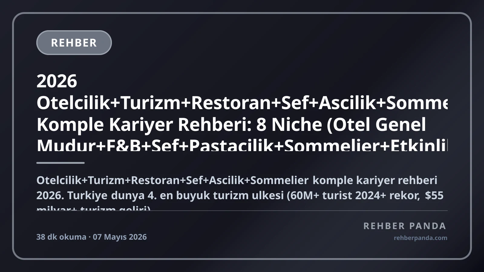 Otelcilik, Turizm ve Aşçılık Kariyeri: 2026 Rehberi