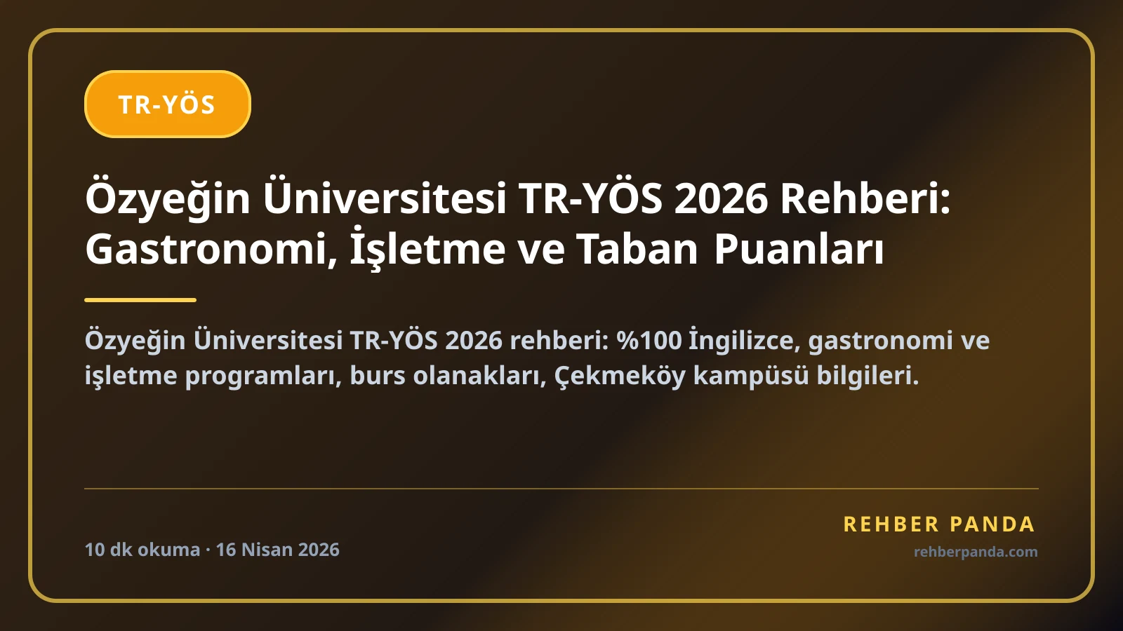 Özyeğin Üniversitesi TR-YÖS 2026 Rehberi: Gastronomi, İşletme ve Taban Puanları