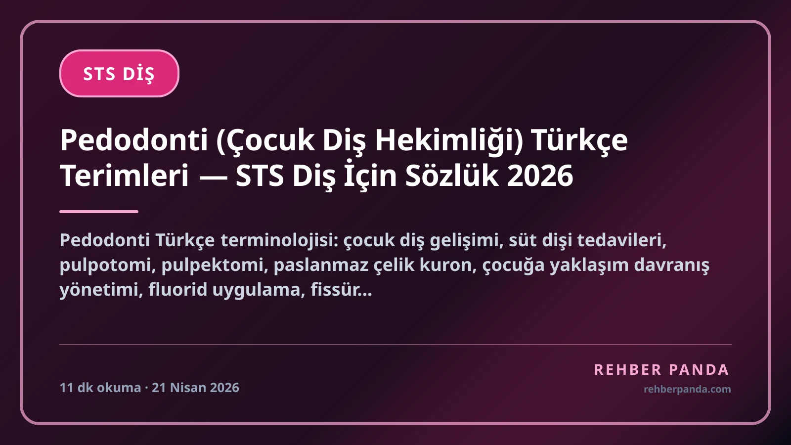 Pedodonti (Çocuk Diş Hekimliği) Türkçe Terimleri — STS Diş İçin Sözlük 2026