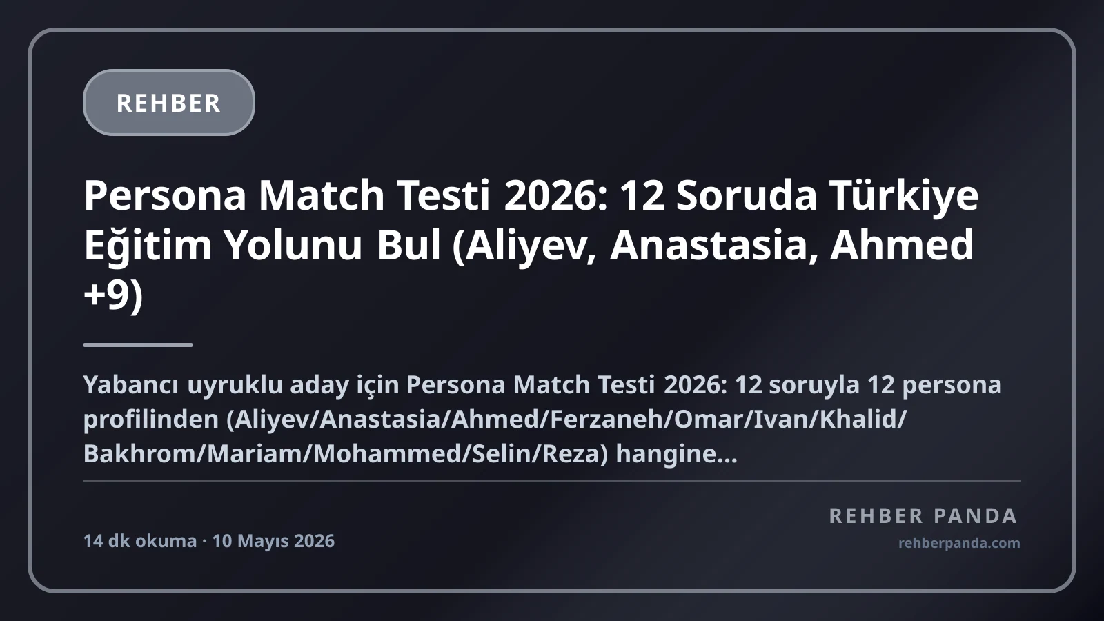 Persona Match Testi 2026: 12 Soruda Türkiye Eğitim Yolunu Bul (Aliyev, Anastasia, Ahmed +9)