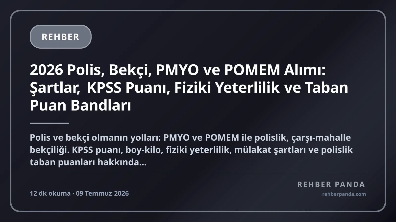 2026 Polis, Bekçi, PMYO ve POMEM Alımı: Şartlar, KPSS Puanı, Fiziki Yeterlilik ve Taban Puan Bandları