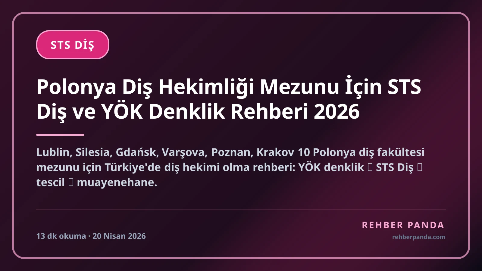 Polonya Diş Hekimliği Mezunu İçin STS Diş ve YÖK Denklik Rehberi 2026