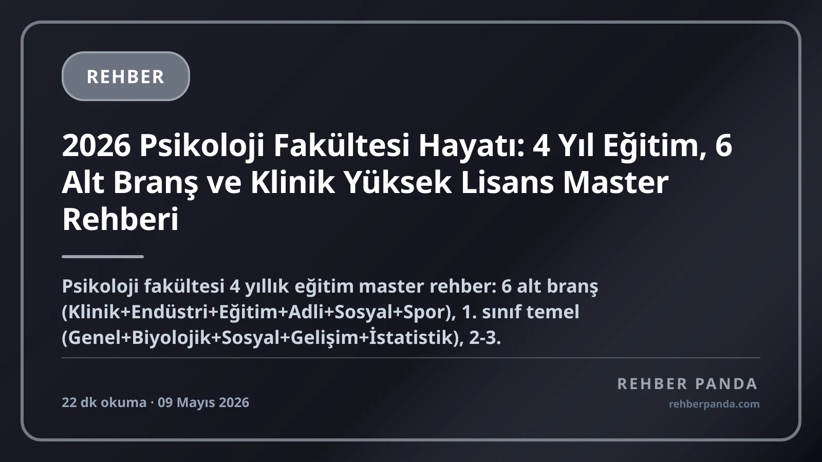 2026 Psikoloji Fakültesi Hayatı: 4 Yıl Eğitim, 6 Alt Branş ve Klinik Yüksek Lisans Master Rehberi