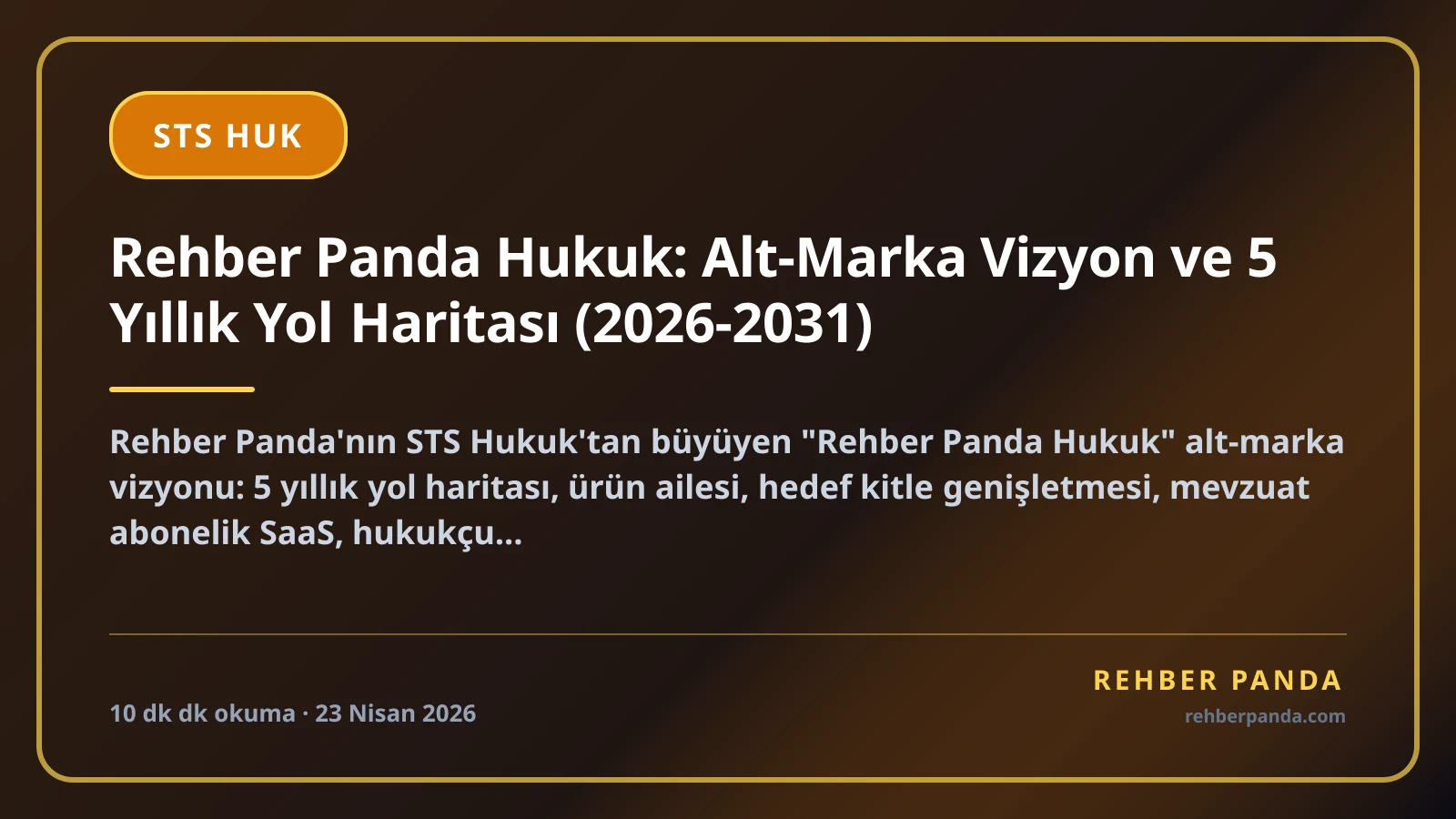 Rehber Panda Hukuk: Alt-Marka Vizyon ve 5 Yıllık Yol Haritası (2026-2031)